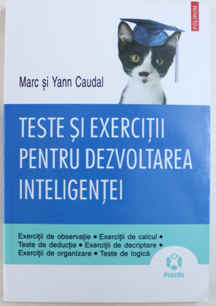 TESTE SI EXERCITII PENTRU DEZVOLTAREA INTELIGENTEI de MARC si YANN CAUDAL, 2011