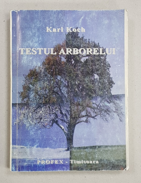 TESTUL ARBORELUI de KARL KOCH  - DIAGNOSTICUL PSIHOLOGIC CU AJUTORUL TESTULUI ARBORELUI ,  2002
