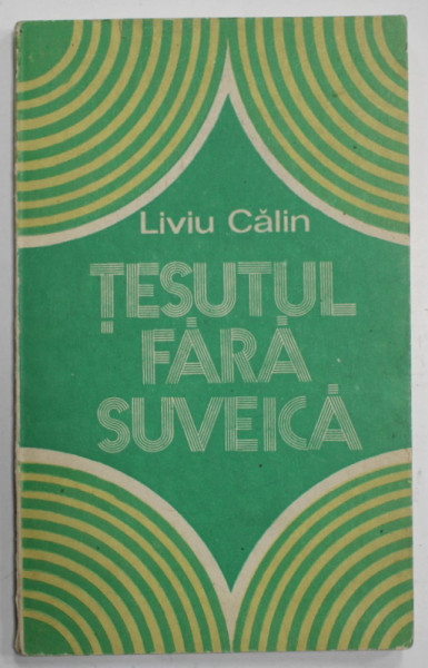 TESUTUL FARA SUVEICA de LIVIU CALIN , 1983