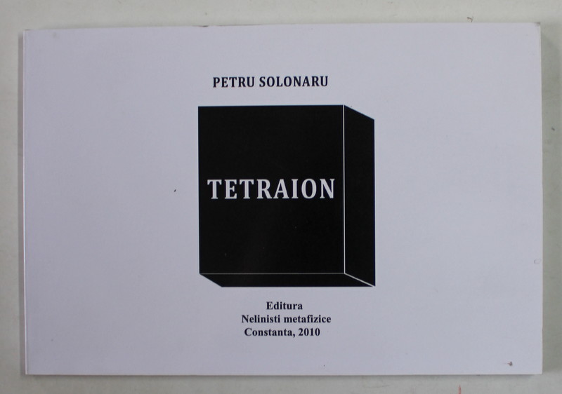 TETRAION de PETRU SOLONARU , 2010 , DEDICATIE *
