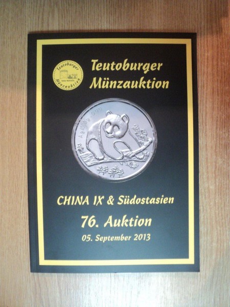 TEUTOBURGER MUNZAUKTION , CHINA IX & SUDOSTASIEN , CATALOG DE LICITATII PENTRU MONEZI , 05 SEPTEMBRIE  2013