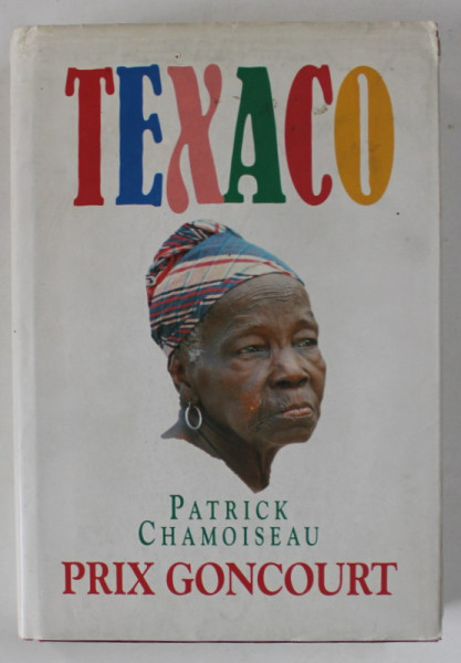 TEXACO , roman par PATRICK CHAMOISEAU , 1992