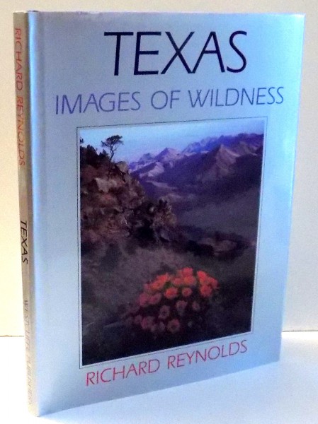 TEXAS, IMAGES OF WILDNESS by RICHARD REYNOLDS , 1989