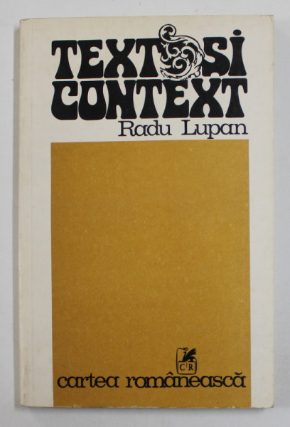 TEXT SI CONTEXT de RADU LUPAN , 1983