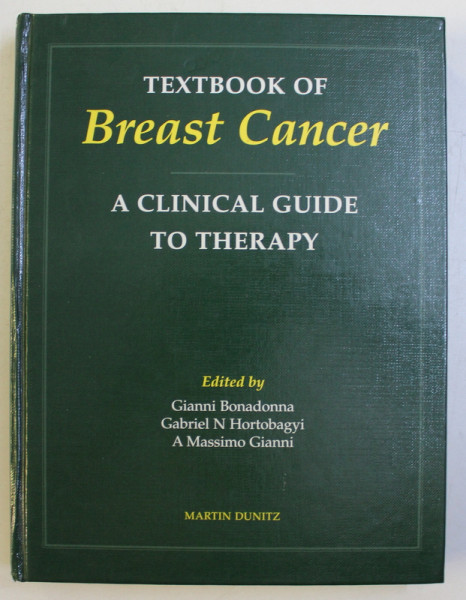 TEXTBOOK OF BREAST CANCER - A CLINICAL GUIDE TO THERAPY , edited by GIANNI BONADONNA ... A MASSIMO GIANNI , 1998