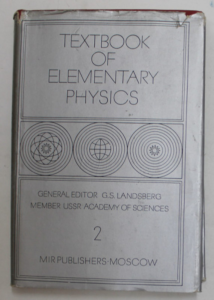 TEXTBOOK OF ELEMENTARY PHYSICS , general editor G.S LANDSBERG , VOLUME TWO , 1972