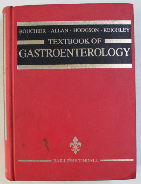 TEXTBOOK OF GASTROENTEROLOGY by IAN A.D. BOUCHIER ...MICHAEL R.B. KEIGHLEY , 1984