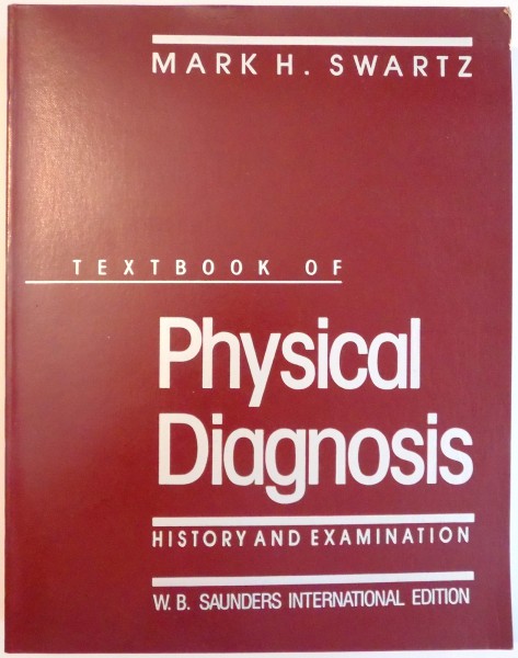 TEXTBOOK OF PHYSICAL DIAGNOSIS de MARK H. SWARTZ , 1989