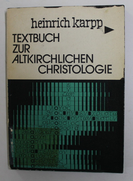 TEXTBUCH ZUR ALTKIRCHLICHEN CHRISTOLOGIE von HEINRICH KARPP , THEOLOGIA UND OIKONOMIA , 1972 , BLOCUL DE FILE COLORAT CU NEGRU *