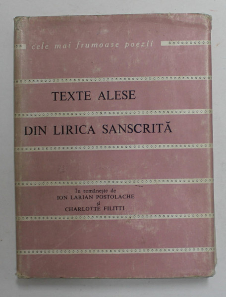 TEXTE ALESE DIN LIRICA SANSCRITA , colectia ' CELE MAI FRUMOASE POEZII ' NR. 136 , 1973, FORMAT REDUS