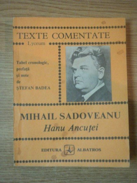 TEXTE COMENTATE , HANUL ANCUTEI de MIHAIL SADOVEANU , 1985