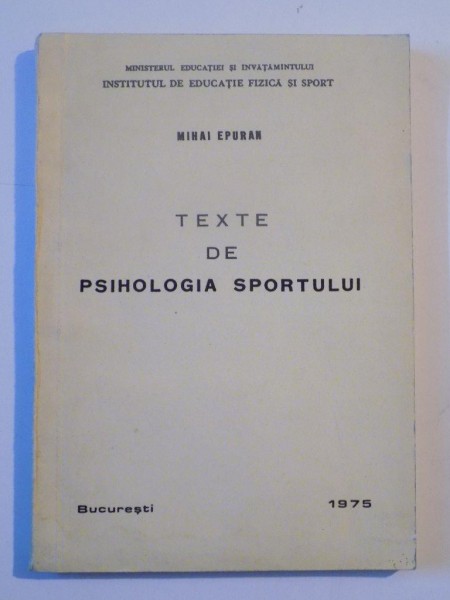 TEXTE DE PSIHOLOGIA SPORTULUI de MIHAI EPURAN 1975