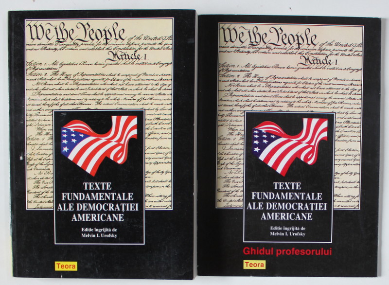TEXTE FUNDAMENTALE ALE DEMOCRATIEI AMERICANE , SET DE 2 VOLUME , editie ingrijita de MELVIN I. UROFSKY , 1995