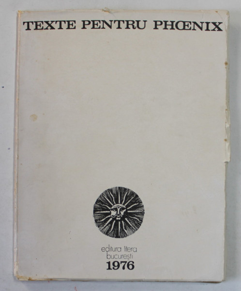 TEXTE PENTRU PHOENIX , 1976 , EDITIA I *