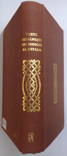 TEXTE ROMANESTI DIN SECOLUL AL XVI -LEA -  I. CATEHISMUL LUI CORESI , II . PRAVILA LUI CORESI, III. FRAGMENTUL TODORESCU , IV. GLOSELE BOGDAN , V. PREFETE SI EPILOGURI de EMANUELA BUZA ...FLORENTINA ZGRAON , 1982