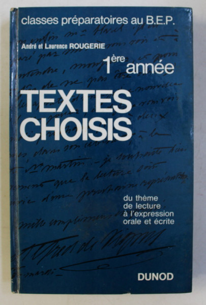 TEXTES CHOISIS - DU THEME DE LECTURE A L' EXPRESSION ORALE ET ECRITE par ANDRE ROUGERIE , LAURENCE ROUGERIE , 1970