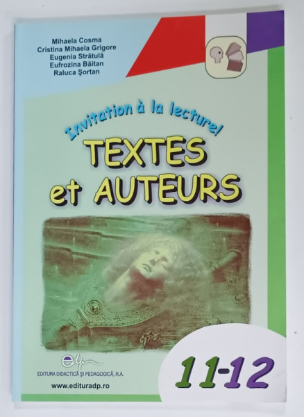 TEXTES ET AUTEURS , INVITATION A LA LECTURE ! par MIHAELA COSMA ...RALUCA  SORTAN , 11-12 , 2006
