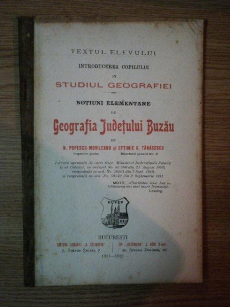 TEXTUL ELEVULUI, INTRODUERA COPILULUI IN STUDIUL  GEOGRAFIEI, NOTIUNI ELEMENTARE DE GEOGRAFIA JUDETULUI BUZAU de N. POPESCU MOVILEANU SI EFTIMIE G. TANASESCU, BUC. 1911-1912