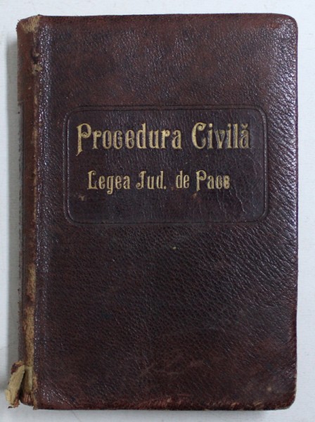 TEXTUL PROCEDUREI CIVILE , LEGEI JUD . DE PACE , LEGEA PROPRIETARILOR , LEGEA CURTII DE CASATIE ( CONTENTIOSUL ADMINISTRATIV ) de M . A . DUMITRESCU , 1905