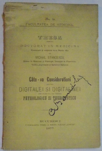 TEZA PENTRU DOCTORAT IN MEDICINA de MICHAIL STANCESCU , CATEVA CONSIDERATII ASUPRA DIGITALEI SI DIGITALINEI , 1877