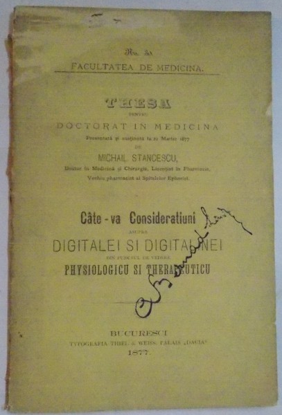 TEZA PENTRU DOCTORAT IN MEDICINA de MICHAIL STANCESCU , CATEVA CONSIDERATII ASUPRA DIGITALEI SI DIGITALINEI , 1877