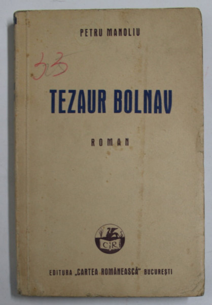 TEZAUR BOLNAV - roman de PETRU MANOLIU , 1936