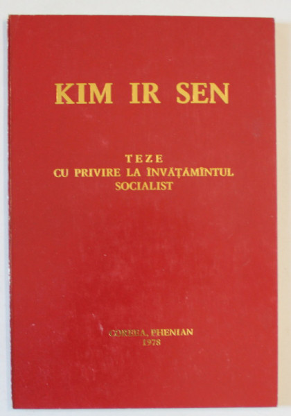 TEZE CU PRIVIRE LA INVATAMANTUL SOCIALIST de KIM IR SEN , 1978