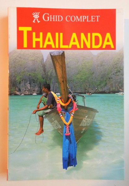 THAILANDA , GHID COMPLET , 2008