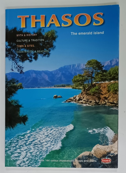 THASOS , THE EMERALD ISLAND , 144 COLOUR ILLUSTRATIOINS , MAPS AND PLANS , 1999