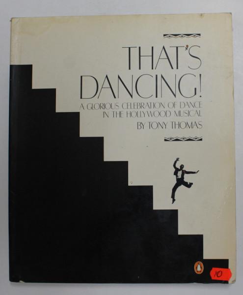 THAT 'S DANCING ! A GLORIOUS CELEBRATION OF DANCE IN THE HOLLYWOOD MUSICAL by TONY THOMAS , 1984