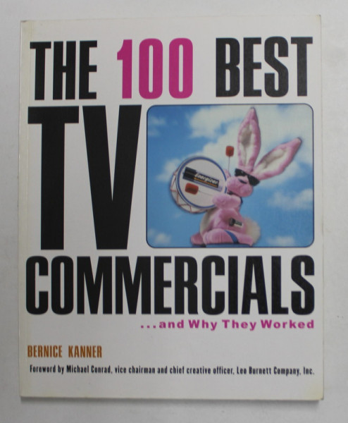 THE 100 BEST TV COMMERCIALS ...AND THEY WORKED by BERNICE KANNER , 1999