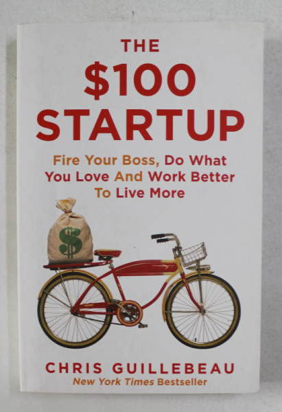 THE $100 STARTUP by CHRIS GUILLEBEAU , 2015