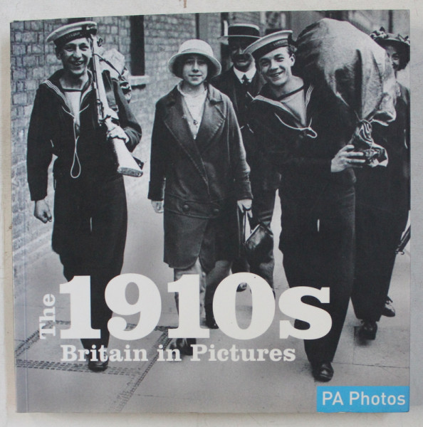 THE 1910 ' S , BRITAIN IN PICTURES , 2008