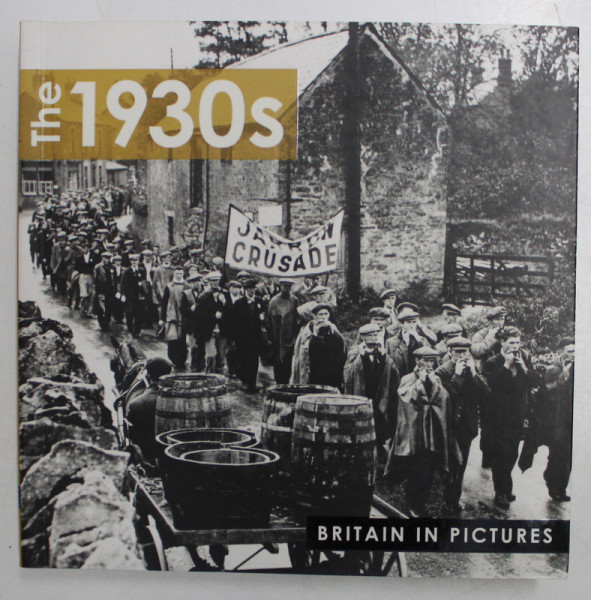 THE 1930 s BRITAIN IN PICTURES , ALBUM DE FOTOGRAFIE , 2012