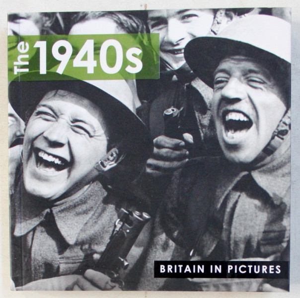 THE 1940 s  - BRITAIN IN PICTURES , 2012