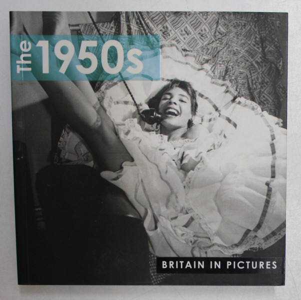 THE 1950s - BRITAIN IN PICTURES , 2012
