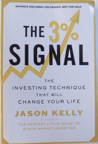 THE 3% SIGNAL - THE INVESTING TECHNIQUE THAT WILL CHANGE YOUR LIFE de JASON KELLY, 2015