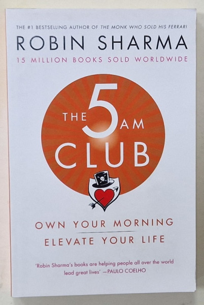 THE 5 AM CLUB , OWN YOUR MORNING,  ELEVATE YOUR LIFE by ROBIN SHARMA, 2018