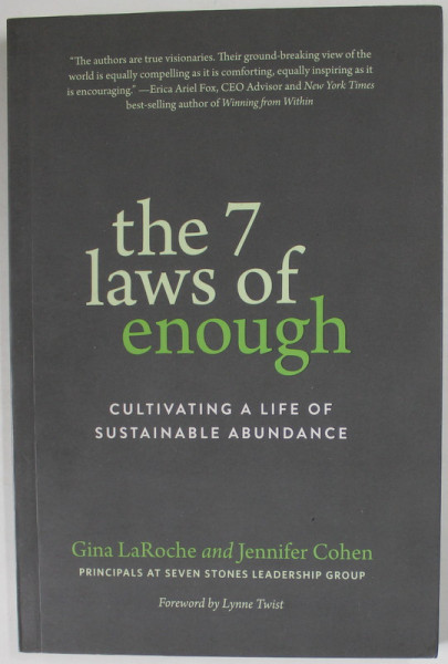 THE 7 LAWS OF ENOUGH , CULTIVATING A LIFE OF SUSTAINABLE ABUNDANCE by GINA LA ROCHE and JENNIFER COHEN , 2018