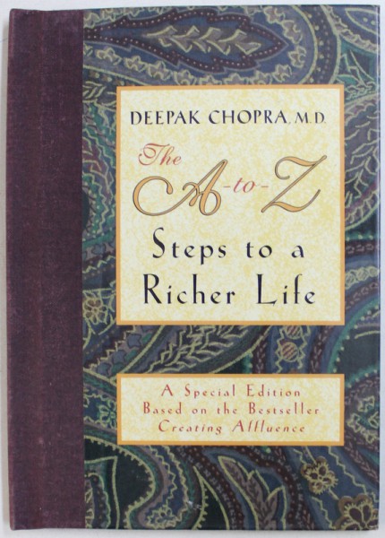 THE A - TO - Z  STEPS TO A RICHER LIFE by DEEPAK CHOPRA , 1993