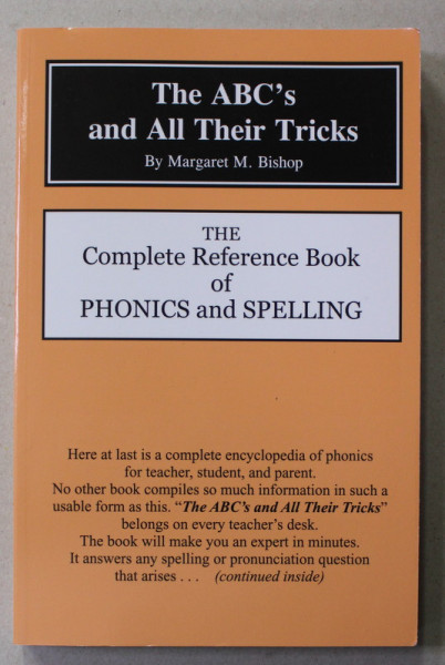 THE ABC 'S AND ALL THEIR TRICKS by MARGARET M. BISHOP , THE COMPLETE REFERENCE BOOK OF PHONICS AND SPELLING , 1985