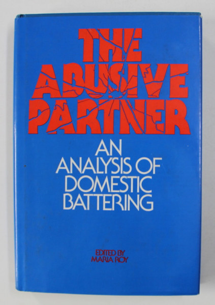 THE ABUSIVE PARTNER - AN ANALYSIS OF DOMESTIC BATTERING , edited by MARIA ROY , ANII '2000