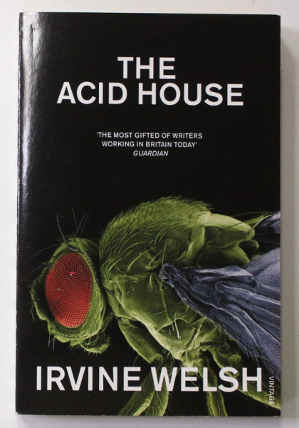 THE ACID HOUSE by IRVINE WELSH , 2009