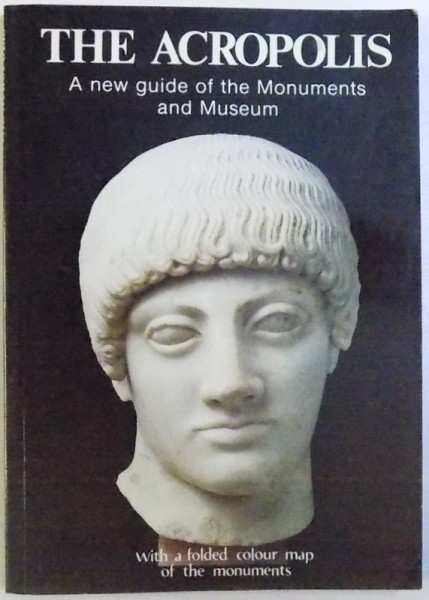 THE ACROPOLIS  - A NEW GUIDE OF THE MONUMENTS AND MUSEUM ,  - WITH A FOLDED COLOUR MAP OF THE MONUMENTS by G. PAPATHANASSOPOULOS , 1990