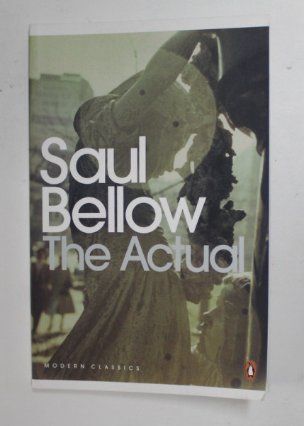 THE ACTUAL by SAUL BELLOW , 2008