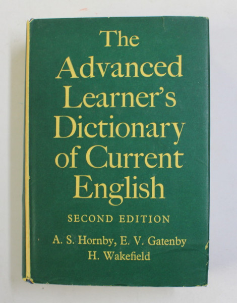 THE ADVANCED DICTIONARY OF CURRENT ENGLISH by A.S. HORNBY ...H. WAKEFIELD , 1963