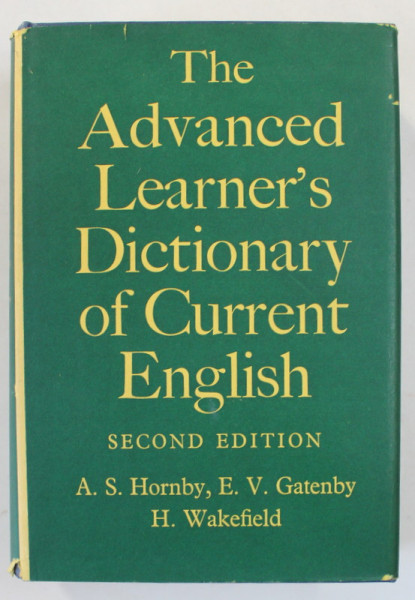 THE ADVANCED LEARNER 'S DICTIONARY OF CURRENT ENGLISH by A.S. HORNBY ...H. WAKEFIELD , 1967