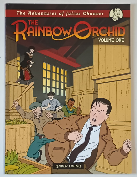 THE ADVENTURE OF JULIUS CHANCER , THE RAINBOW ORCHID , VOLUME ONE by GAREN EWING , BENZI DESENATE , 2009