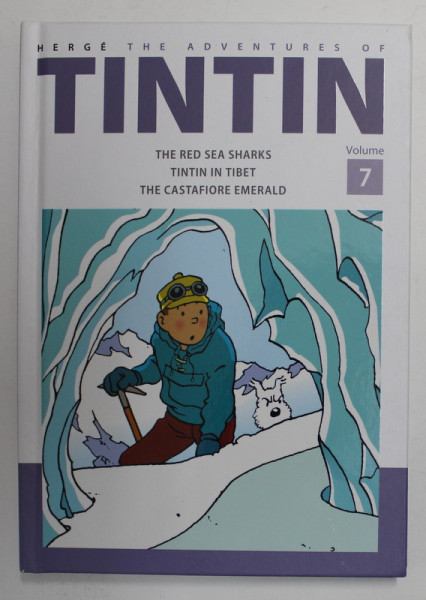THE ADVENTURES OF TINTIN - VOLUME 7 - THE RED SEA SHARKS / TINTIN IN TIBET / THE CASTAFIORE EMERALD by HERGE , 2015, BENZI DESENATE *