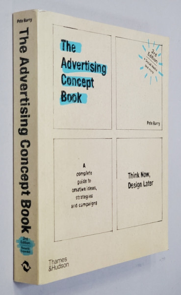 THE ADVERTISING CONCEPT BOOK - THINK NOW , DESIGN LATER by PETE BARRY , 2021
